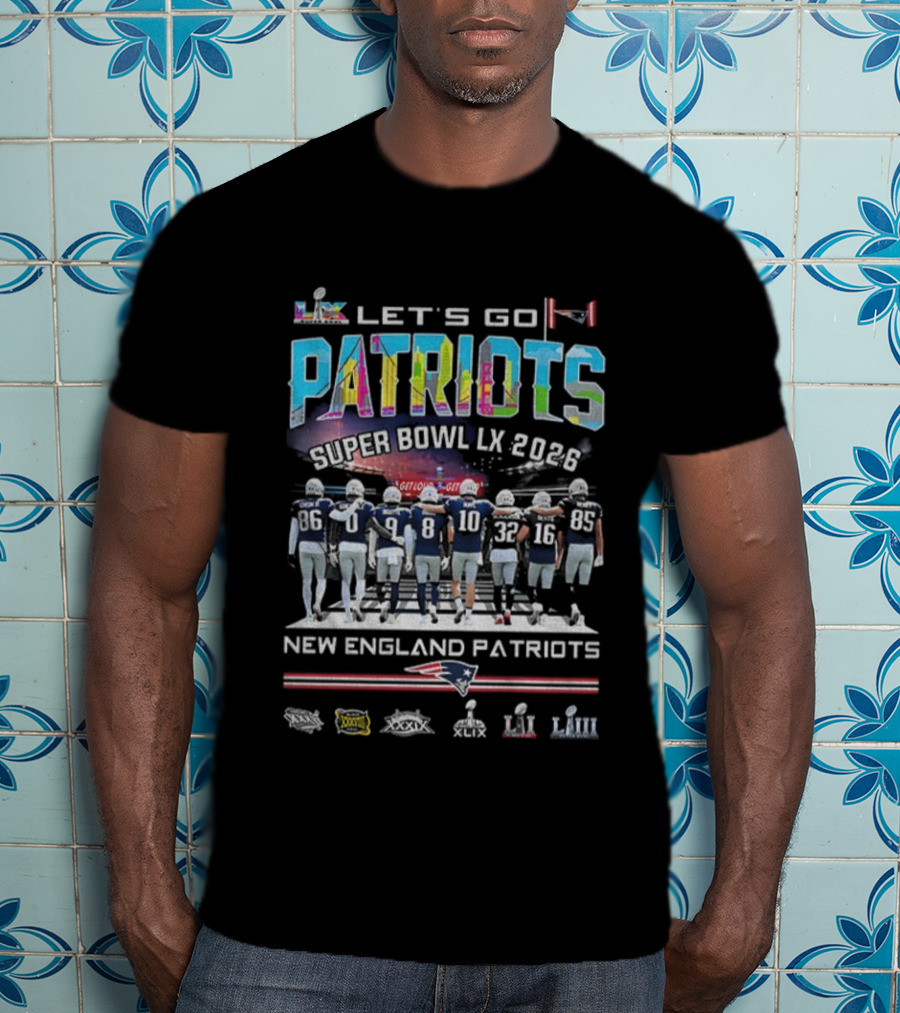 New England Patriots Let's Go Patriots Super Bowl LX 2026 NFL Football Team Spirit With Patriots Logo T-Shirt