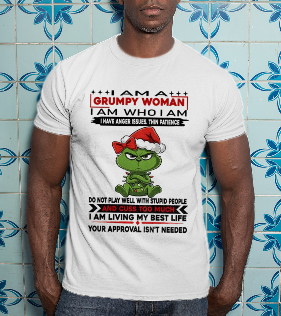 Grinch Grumpy Woman Anger Issues Thin Patience Christmas Approval Not Needed T-Shirt