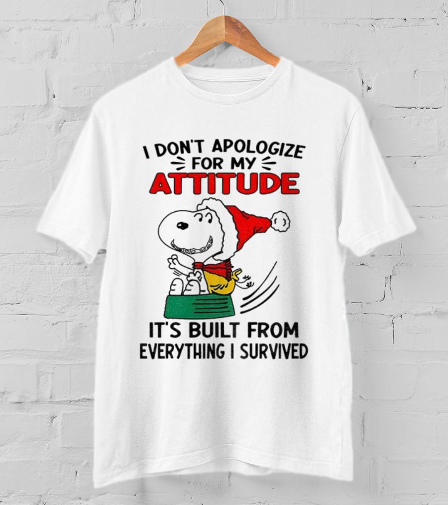 Snoopy Santa Hat I Don't Apologize For My Attitude It's Built From Everything I Survived Christmas T-Shirt