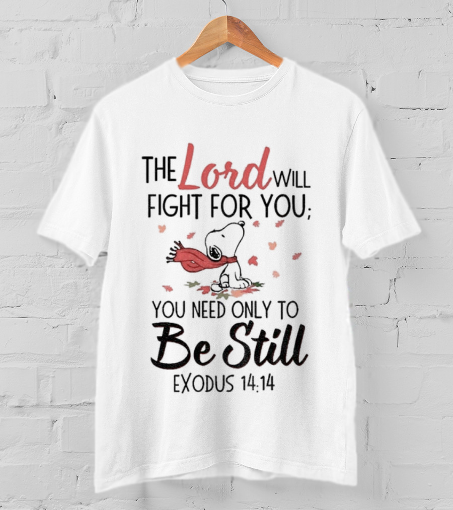 Snoopy The Lord Will Fight For You Be Still Exodus 14:14 T-Shirt