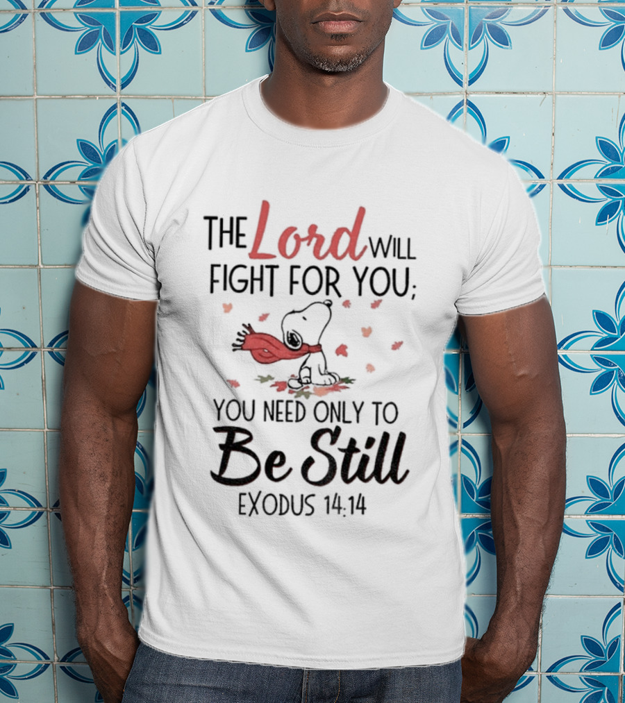 Snoopy The Lord Will Fight For You Be Still Exodus 14:14 T-Shirt