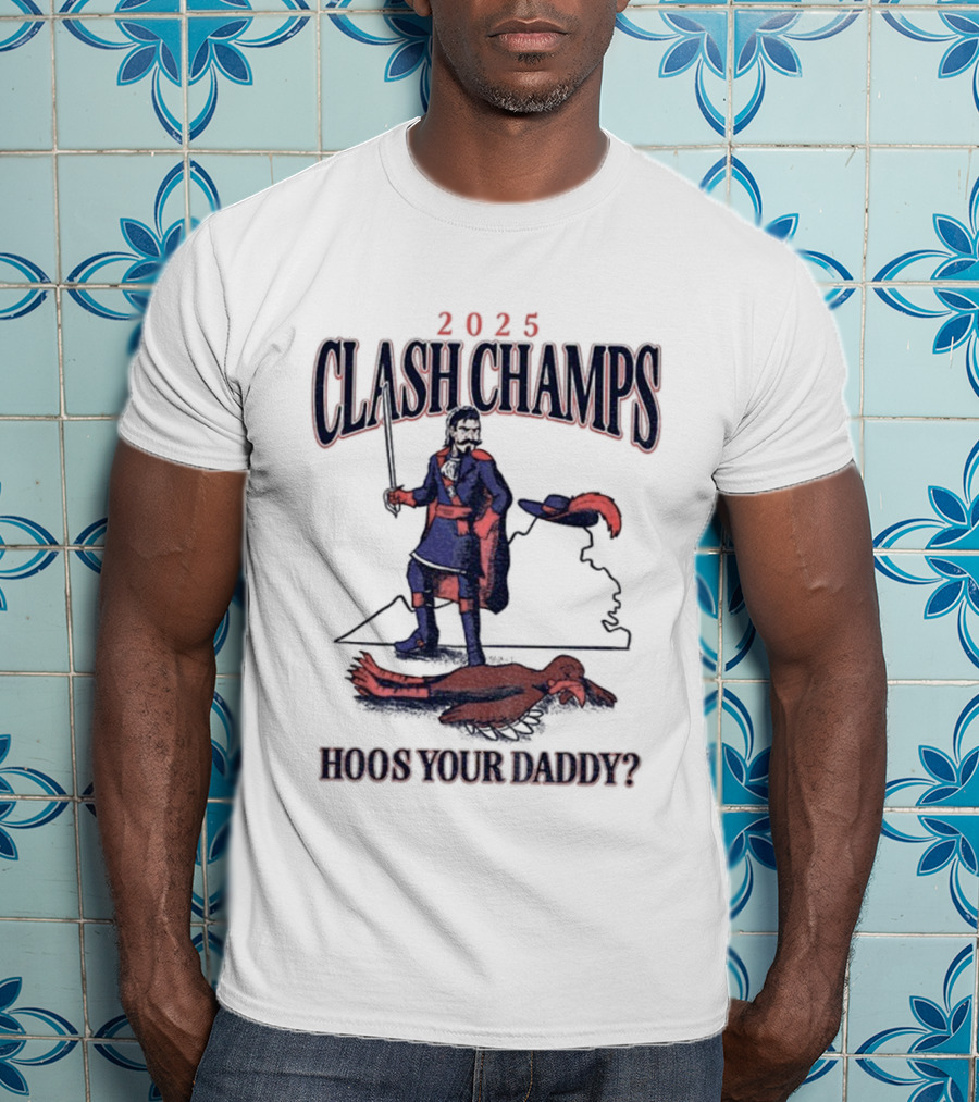 2025 Virginia Clash Champs Hoos Your Daddy Victory Over Rival T-Shirt