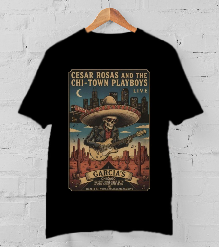 Cesar Rosas And The Chi-Town Playboys Live At Garcia's Chicago November 30th T-Shirt