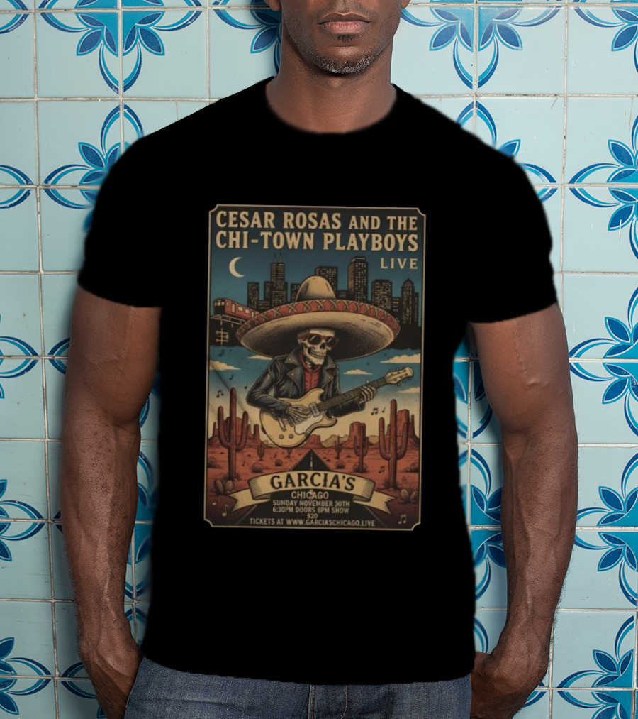 Cesar Rosas And The Chi-Town Playboys Live At Garcia's Chicago November 30th T-Shirt