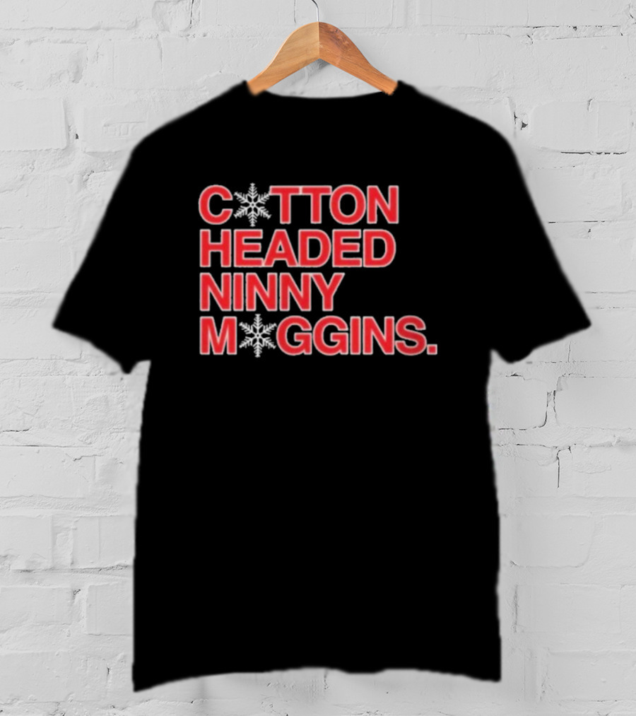 Cotton Headed Ninny Gins Christmas Snowflake Humor T-Shirt