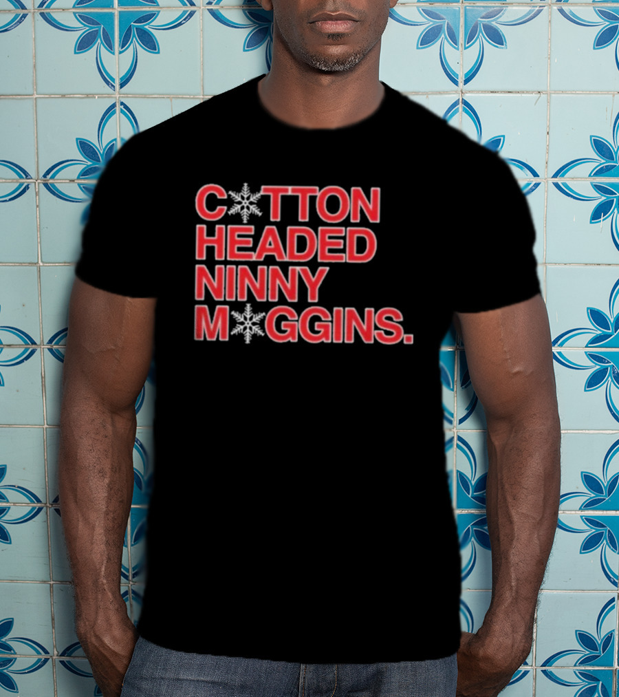 Cotton Headed Ninny Gins Christmas Snowflake Humor T-Shirt