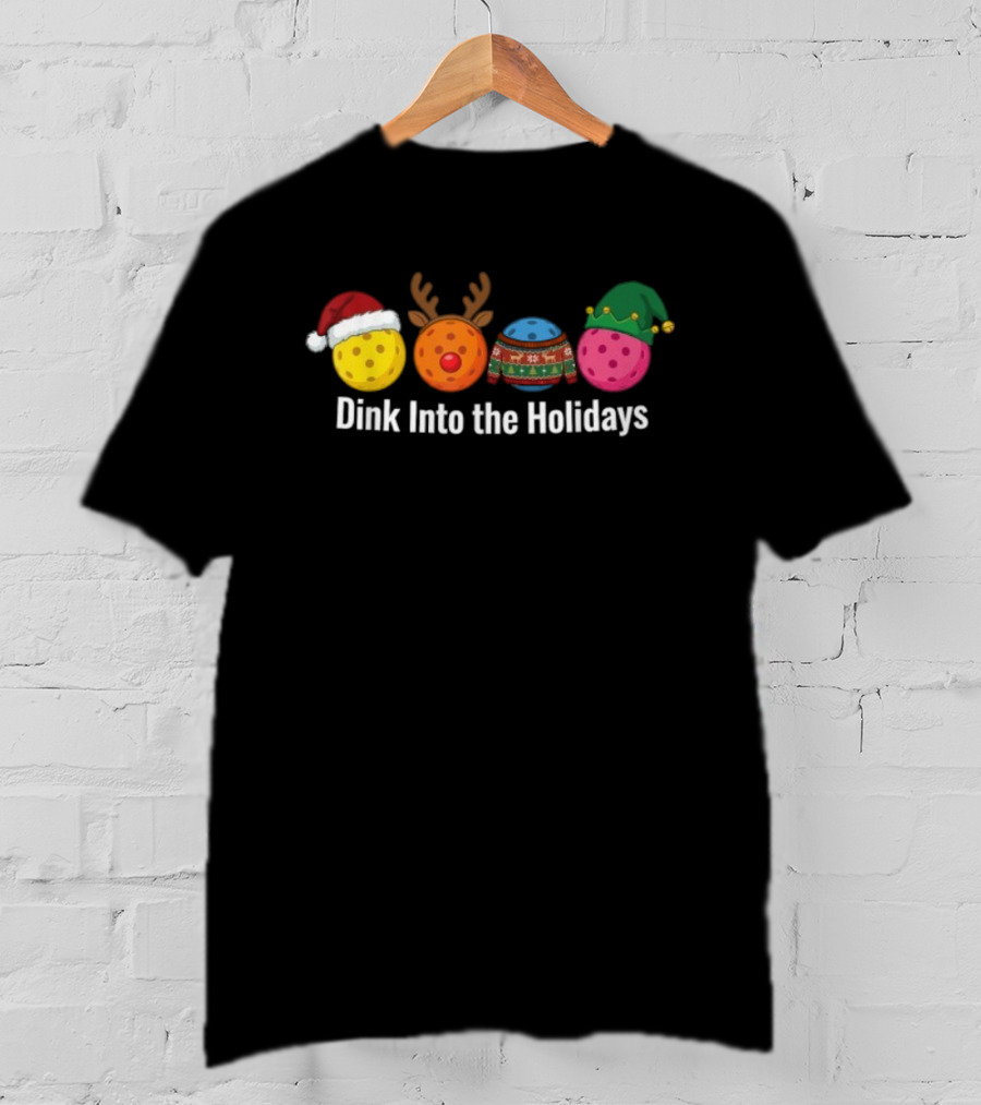 Dink Into The Holidays Pickleball Santa Reindeer Elf Ugly Xmas Christmas T-Shirt