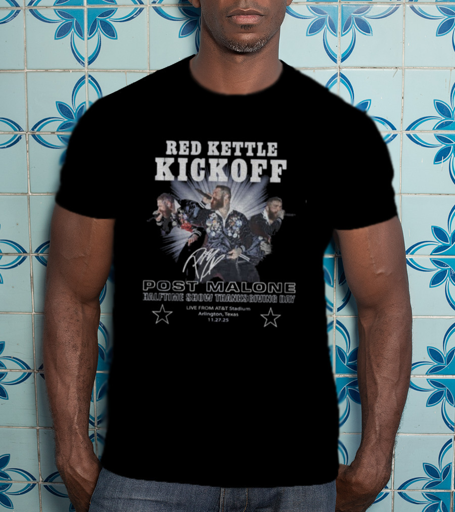 Red Kettle Kickoff Post Malone Halftime Show Thanksgiving Day Arlington Texas 11 28 19 T-Shirt