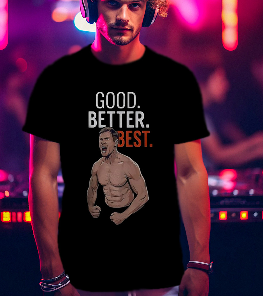 Good Better Best Bears Coach Ben Johnson Inspiration T-Shirt