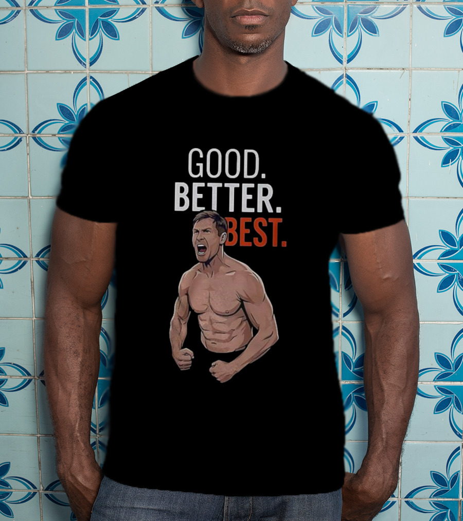 Good Better Best Bears Coach Ben Johnson Inspiration T-Shirt