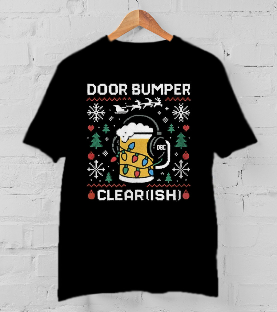 Door Bumper Clear Ish Beer Headphones Christmas Lights Santa Sleigh Snowflakes Trees T-Shirt