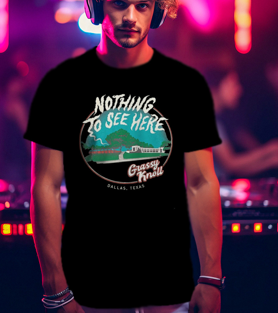 Nothing To See Here Grassy Knoll Dallas Texas Retro Vintage Style T-Shirt