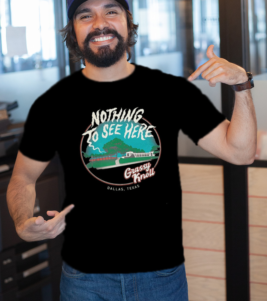 Nothing To See Here Grassy Knoll Dallas Texas Retro Vintage Style T-Shirt