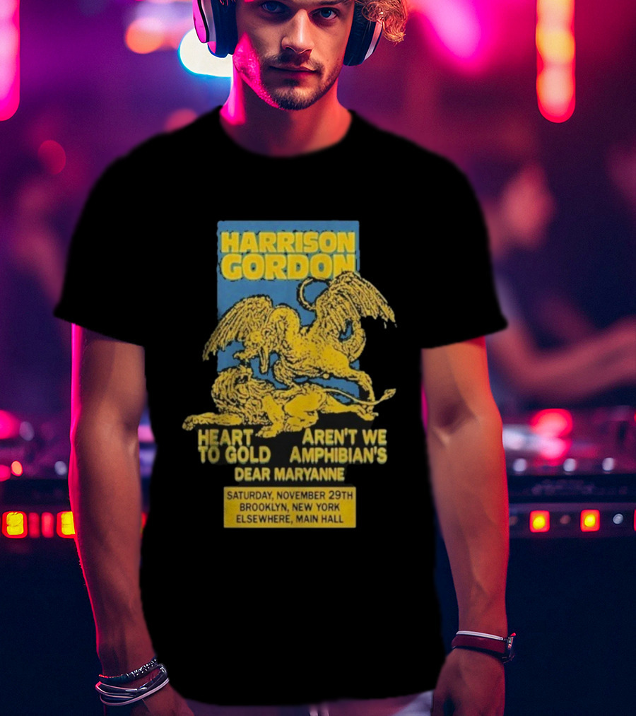 Harrison Gordon Heart To Gold Amphibian's Dear Maryanne Brooklyn NY November 29 Elsewhere Main Hall T-Shirt
