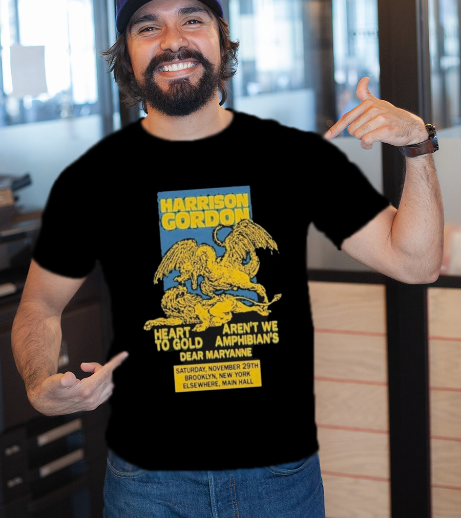 Harrison Gordon Heart To Gold Amphibian's Dear Maryanne Brooklyn NY November 29 Elsewhere Main Hall T-Shirt