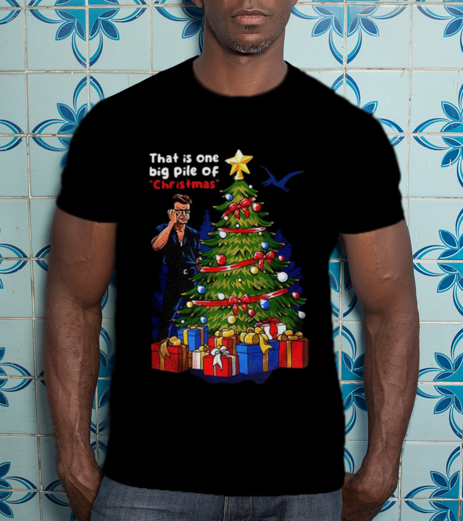 Malcolm Jurassic Park That Is One Big Pile Of Christmas Tree Gifts T-Shirt