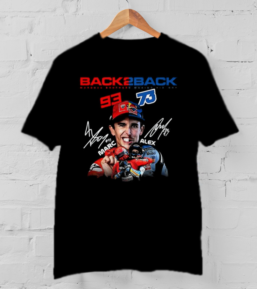 Marc Márquez Álex Márquez Back To Back MotoGP Champions Signatures 93 73 T-Shirt