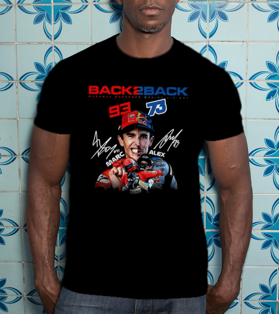 Marc Márquez Álex Márquez Back To Back MotoGP Champions Signatures 93 73 T-Shirt
