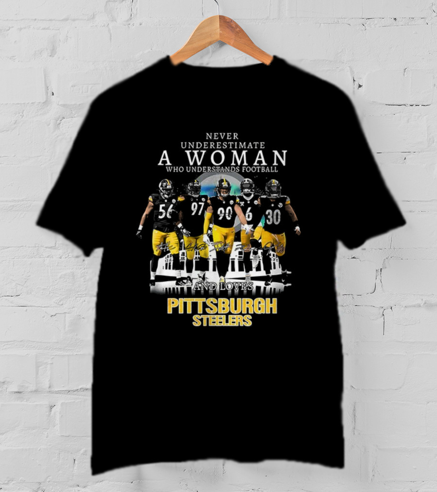Never Underestimate A Woman Who Understands Football Pittsburgh Steelers T-Shirt