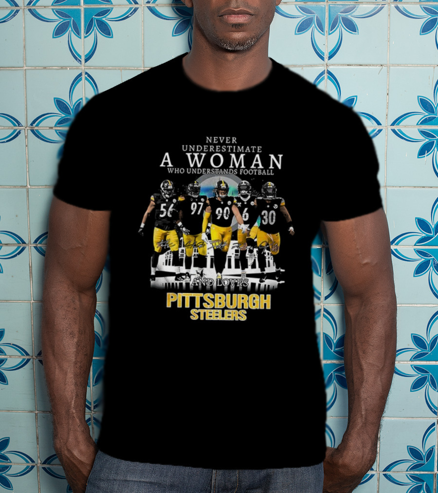 Never Underestimate A Woman Who Understands Football Pittsburgh Steelers T-Shirt