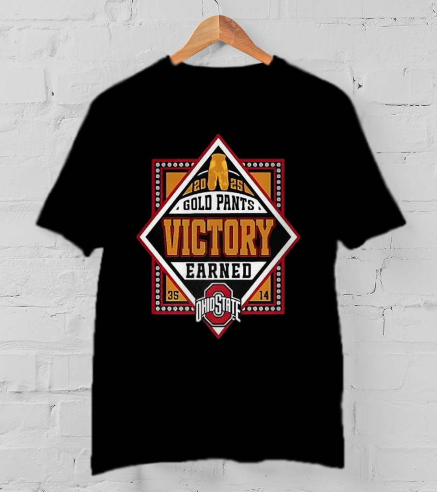 Ohio State Buckeyes 2025 Gold Pants Victory Earned 35-14 T-Shirt