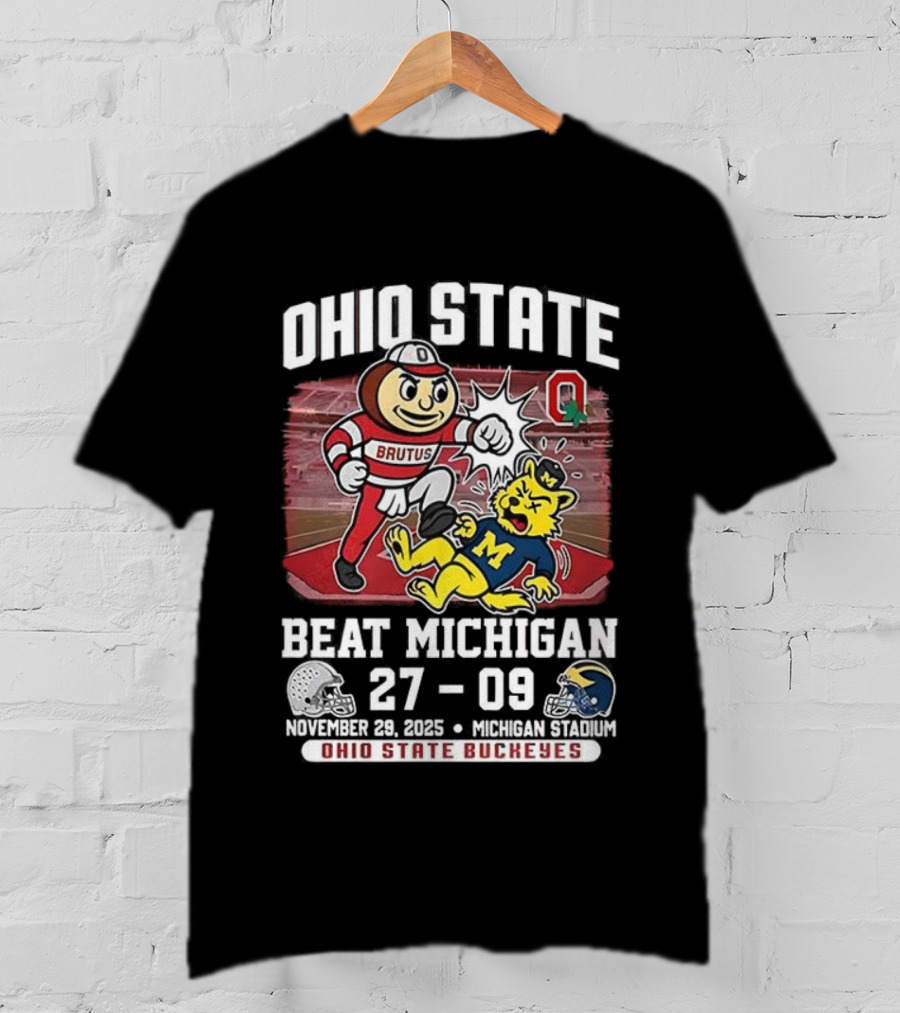 Ohio State Buckeyes Brutus Beat Michigan Wolverines November 2025 Final Score 27-09 T-Shirt