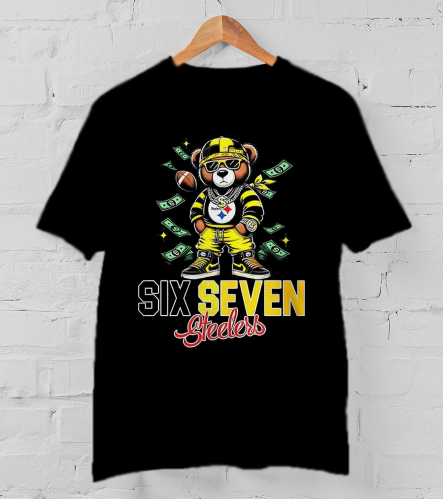 Pittsburgh Steelers Teddy Bear Gangster Six Seven Football Money T-Shirt