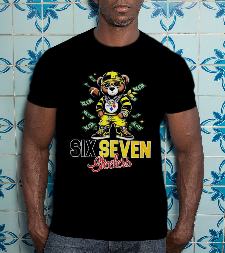 Pittsburgh Steelers Teddy Bear Gangster Six Seven Football Money T-Shirt