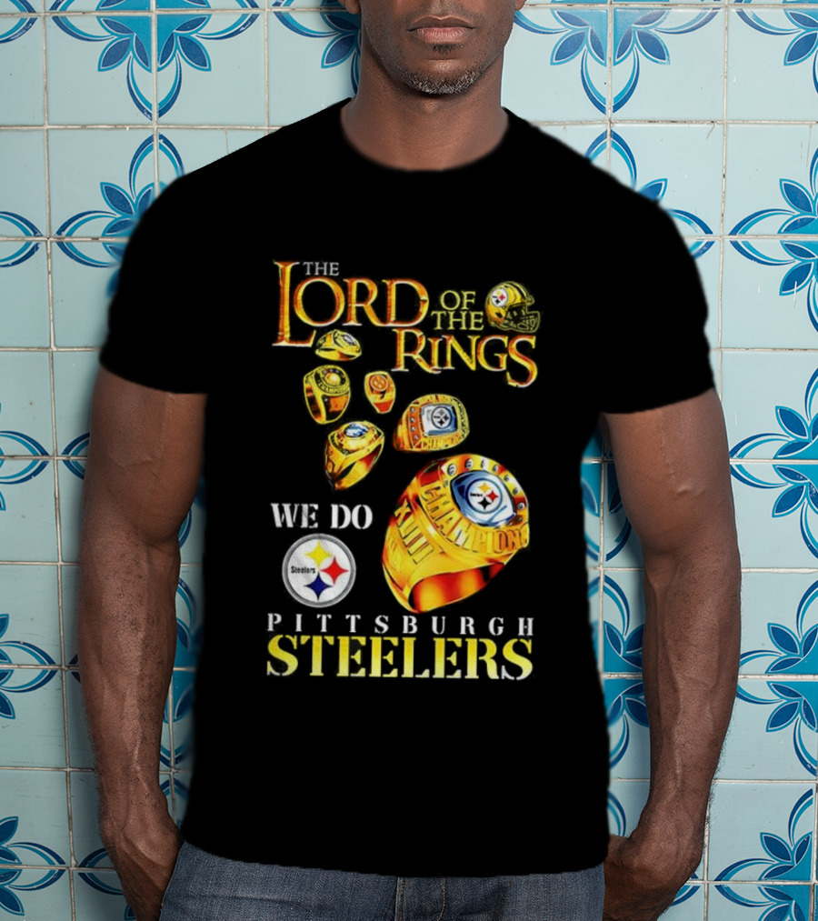 The Lord Of The Rings We Do Championship Pittsburgh Steelers T-Shirt