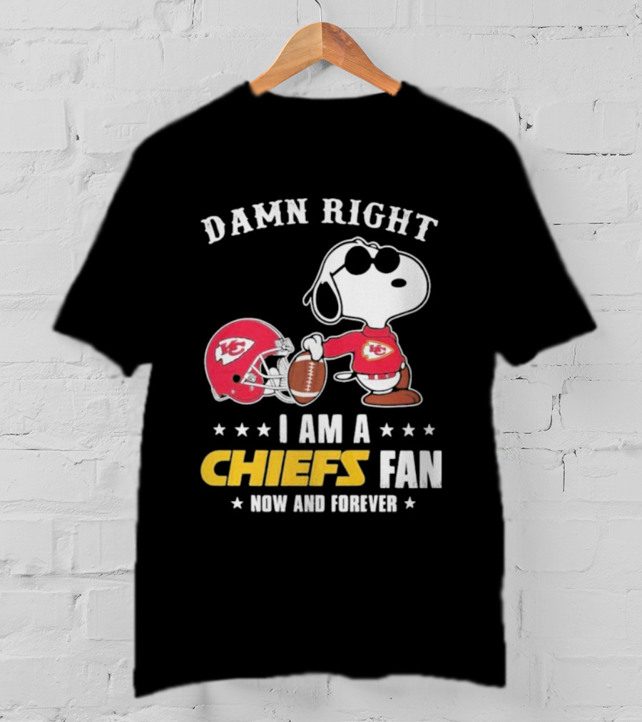 Damn Right I Am A Chiefs Fan Now And Forever Snoopy Kansas City Chiefs T-Shirt