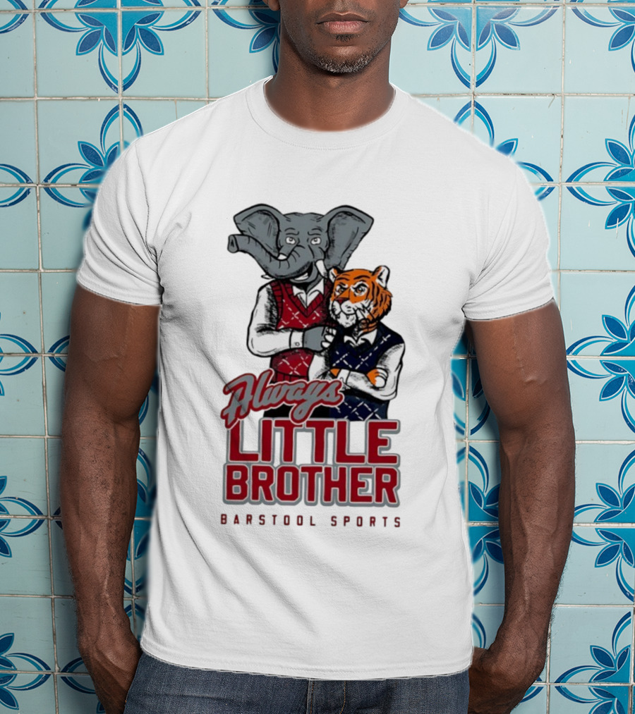 Always Little Brother Barstool Sports Crimson Tide Elephant And Aubie Tiger T-Shirt