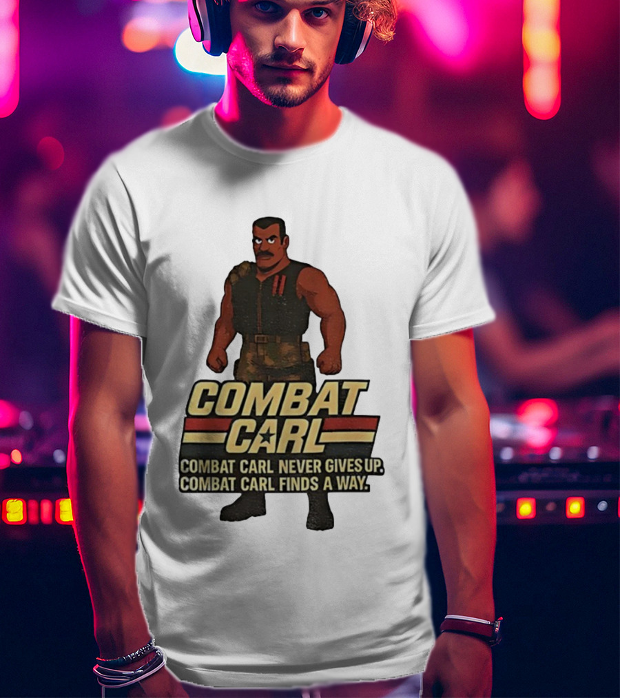 Combat Carl Never Gives Up Combat Carl Finds A Way Character Image T-Shirt