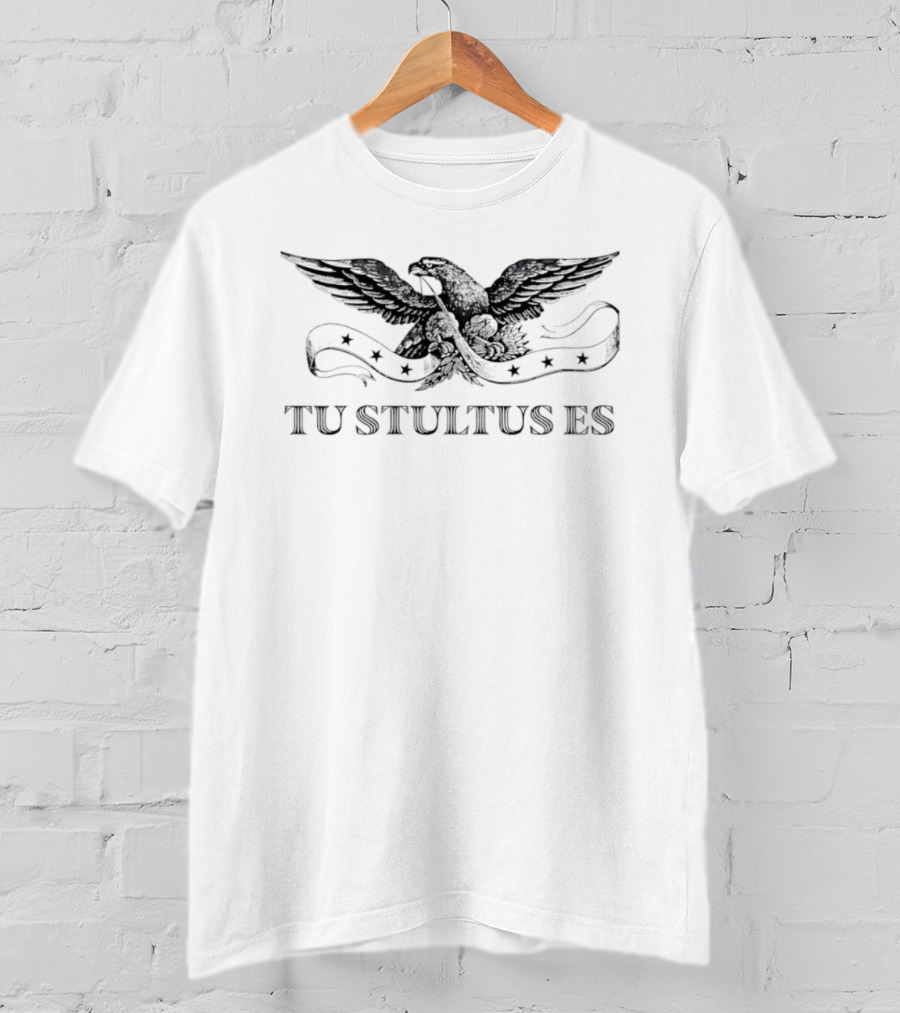 Eagle Tu Stultus Es Latin Phrase Vintage Look T-Shirt