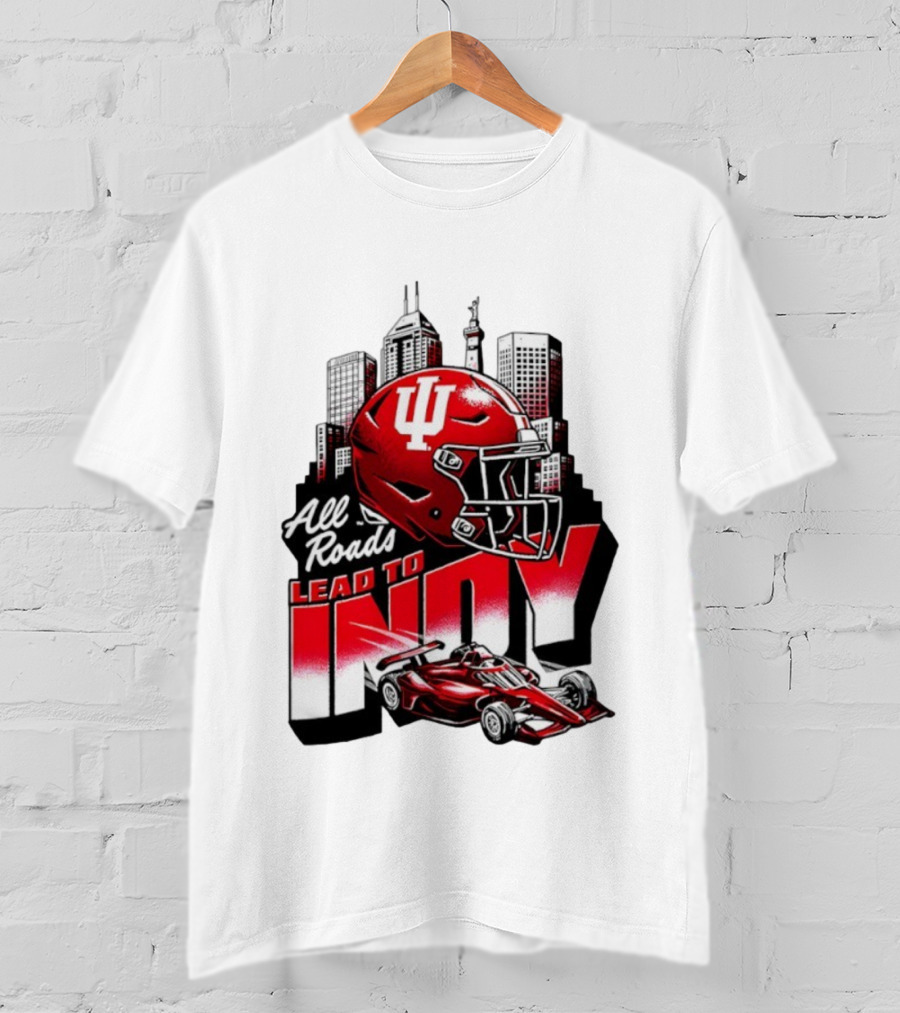 Indiana Hoosiers All Roads Lead To Indy Football Helmet Racing Car City Skyline T-Shirt