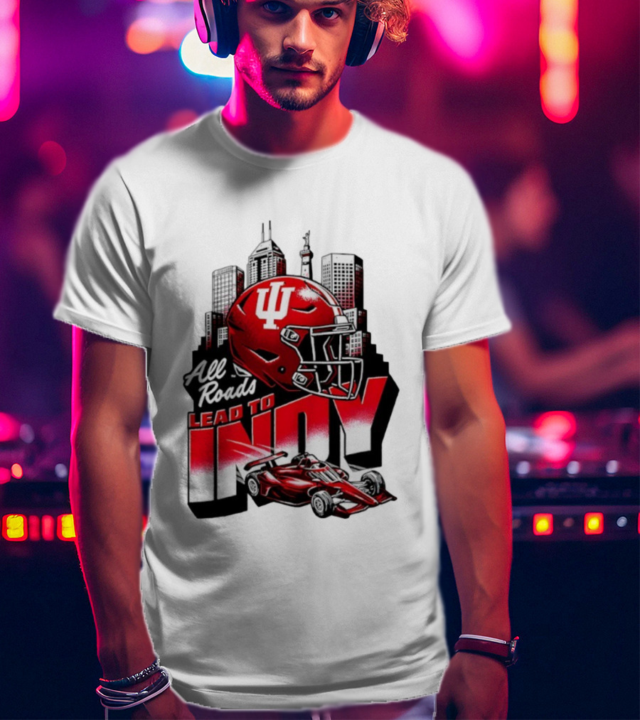Indiana Hoosiers All Roads Lead To Indy Football Helmet Racing Car City Skyline T-Shirt