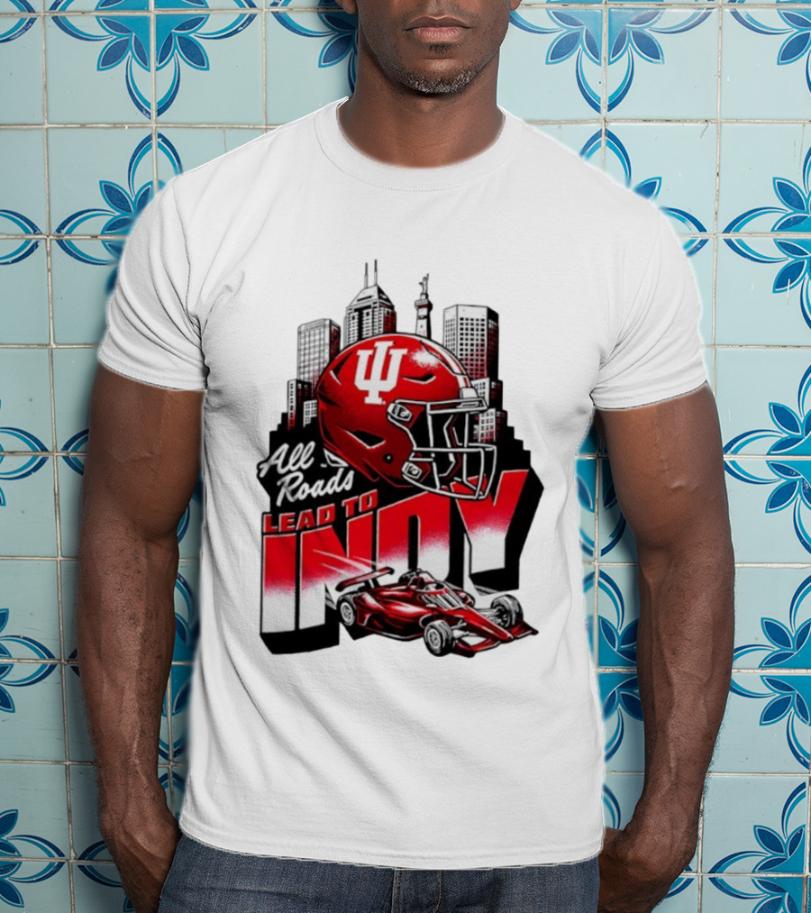Indiana Hoosiers All Roads Lead To Indy Football Helmet Racing Car City Skyline T-Shirt