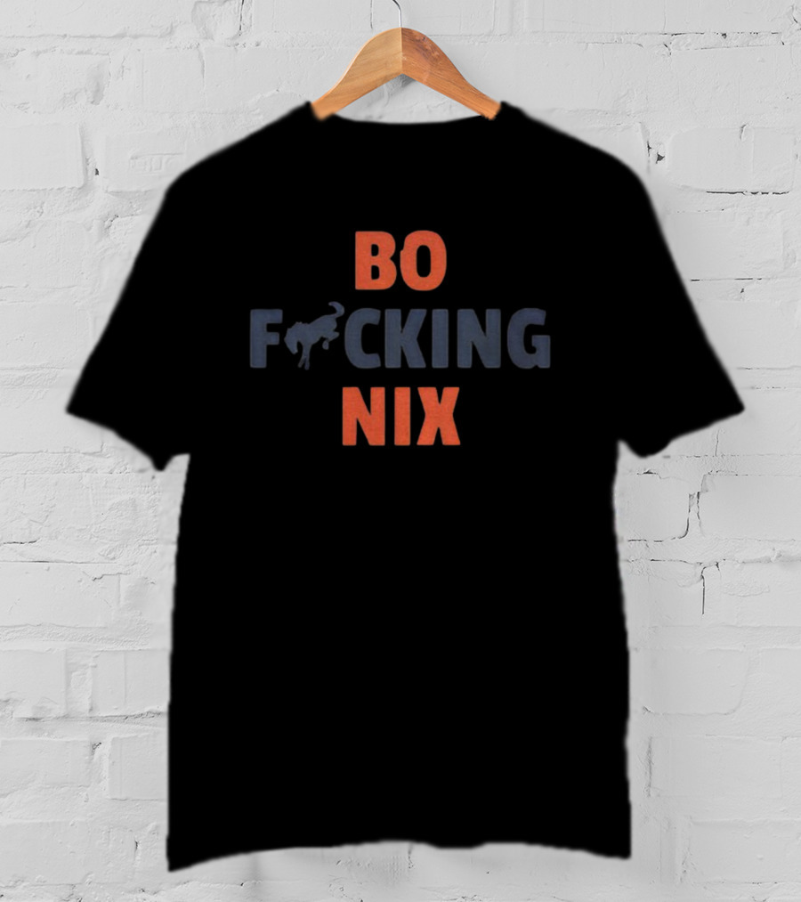Bo Nix Bo F***ing Nix Denver Football Fan Apparel T-Shirt