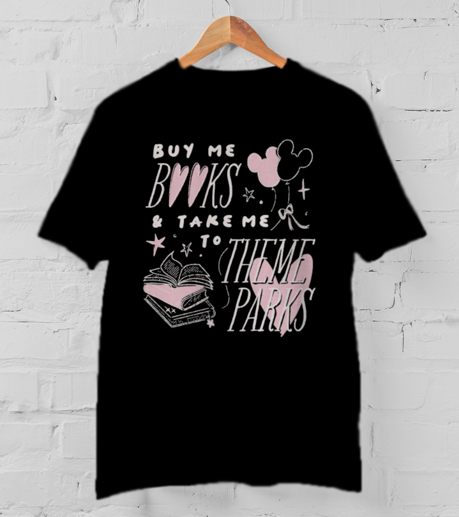 Buy Me Books Take Me To Theme Parks Mickey Balloons Heart Stack T-Shirt