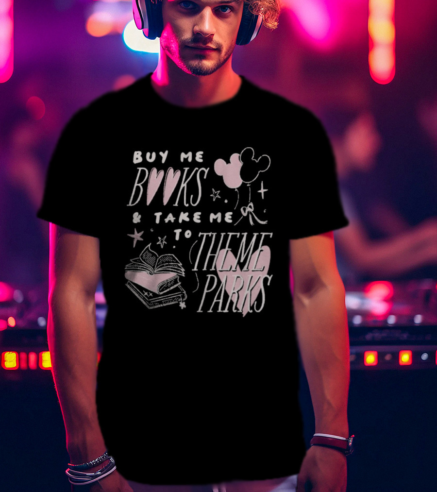 Buy Me Books Take Me To Theme Parks Mickey Balloons Heart Stack T-Shirt