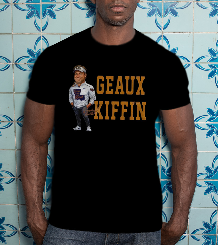 LSU Tigers Come To The Boot Geaux Kiffin T-Shirt