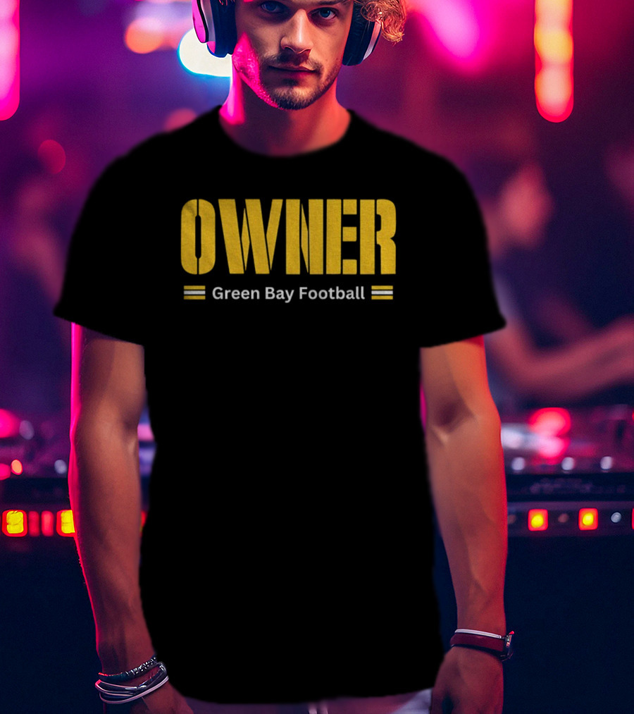 Packers Owner Green Bay Football NFL 2025 T-Shirt