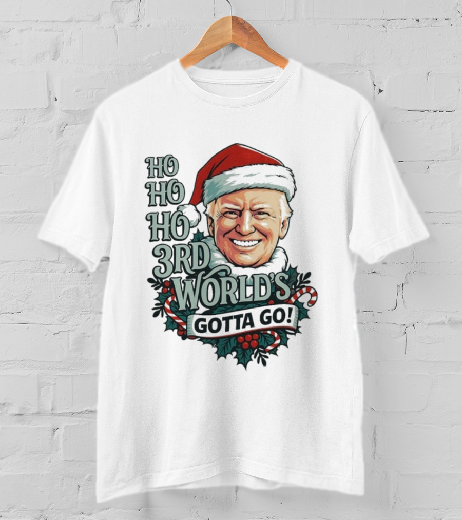 Ho Ho Ho 3rd World's Gotta Go Merry Christmas Santa Hat T-Shirt