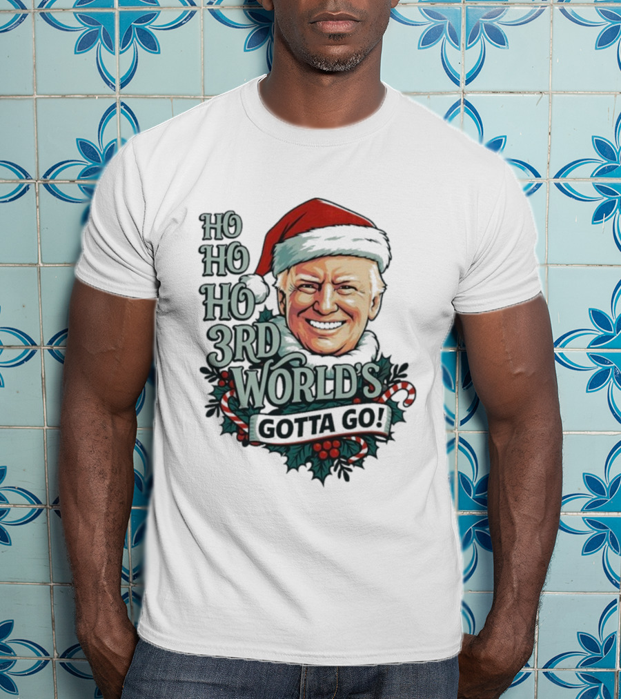 Ho Ho Ho 3rd World's Gotta Go Merry Christmas Santa Hat T-Shirt