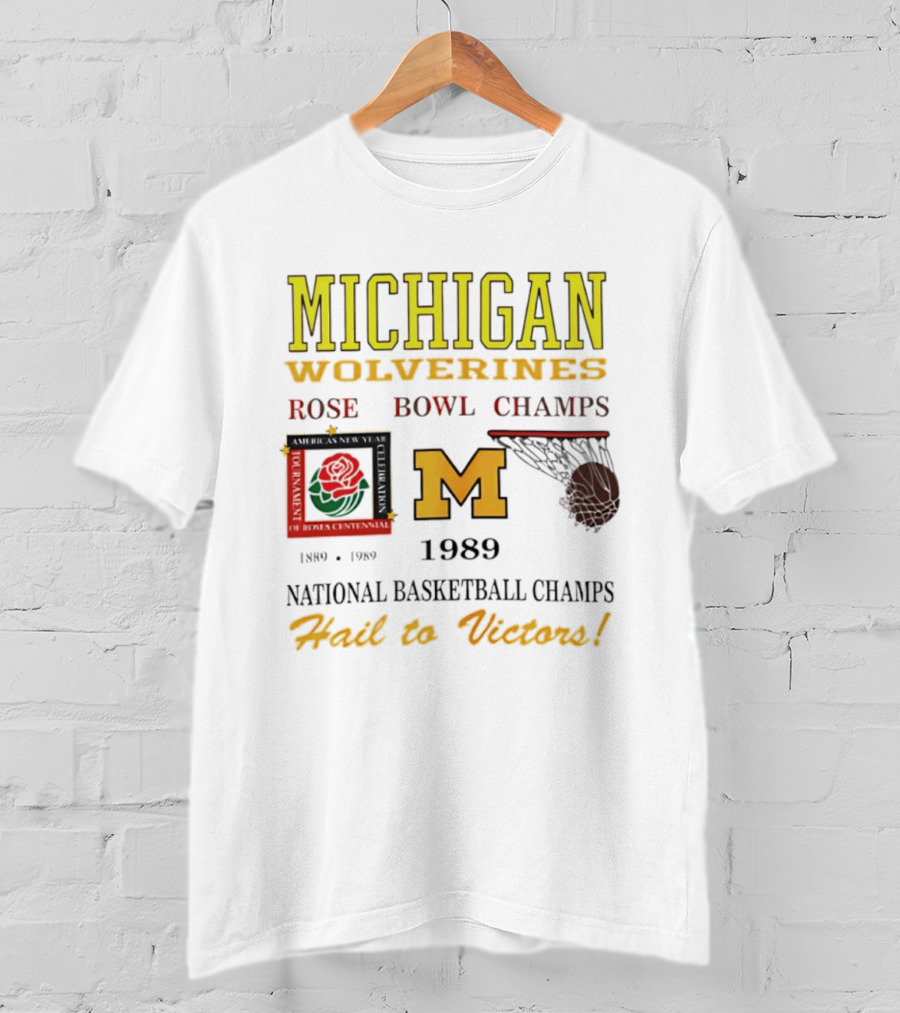 Michigan Wolverines Rose Bowl Champs 1989 National Basketball Champs Hail To Victors Vintage T-Shirt