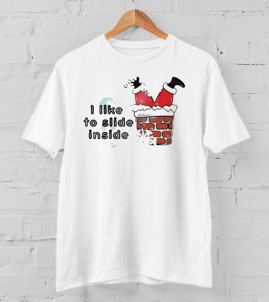 Santa I Like To Slide Inside Christmas Chimney Scene T-Shirt