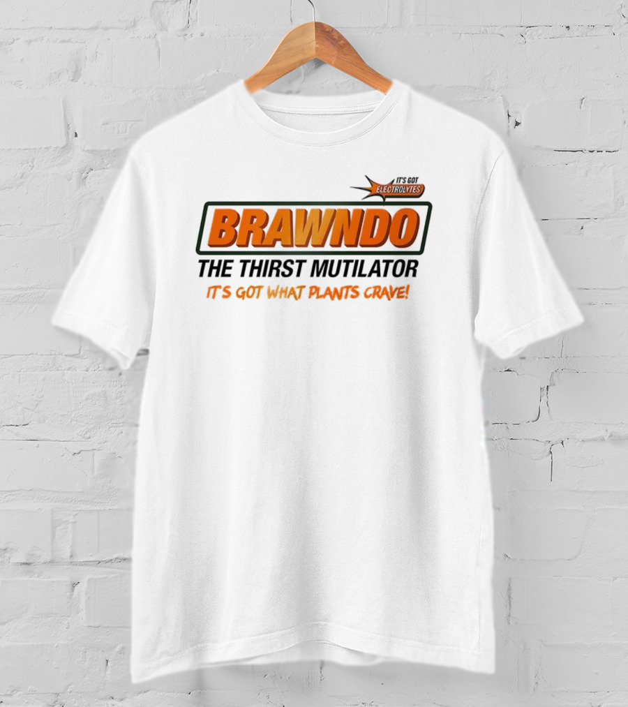Brawndo The Thirst Mutilator It's Got What Plants Crave T-Shirt