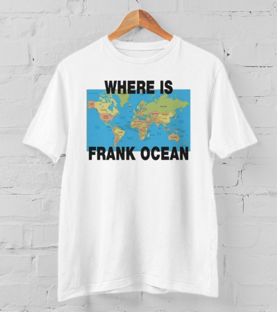 Where Is Frank Ocean World Map Search T-Shirt