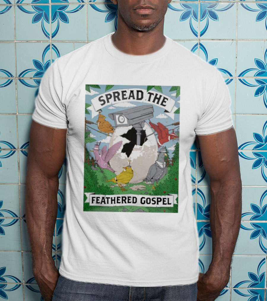 Spread The Feathered Gospel Surveillance Birds Cracked Egg Scene T-Shirt