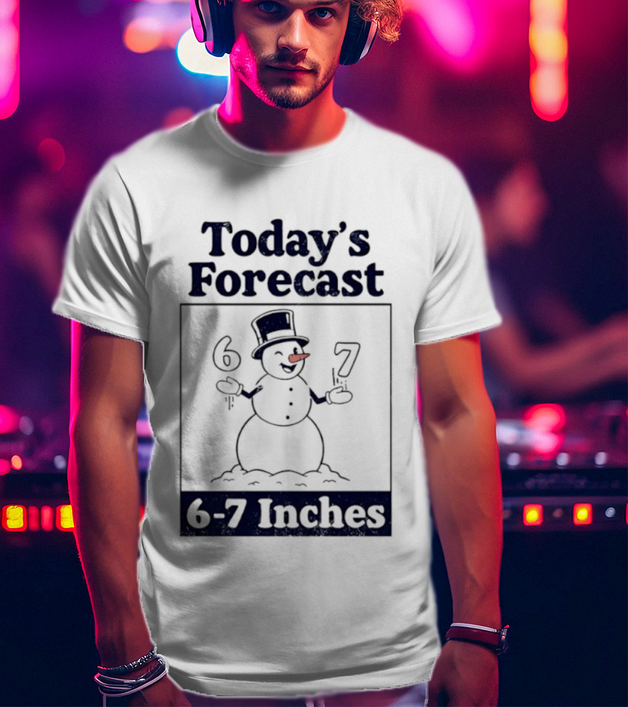 Today's Forecast Snowman 6-7 Inches T-Shirt
