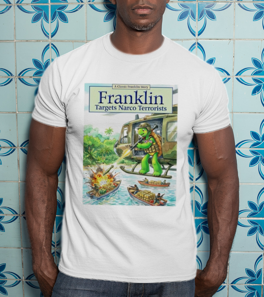 Franklin Targets Narco Terrorists A Classic Franklin Story Helicopter Adventure T-Shirt